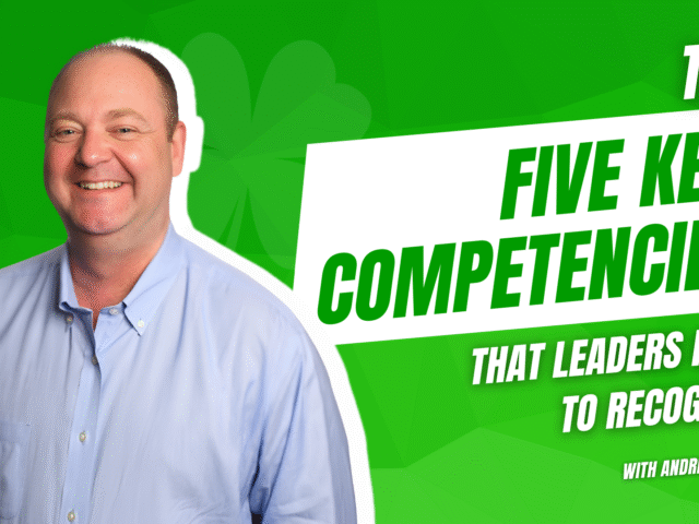 5 Key Competencies That Leaders Need to Recognize