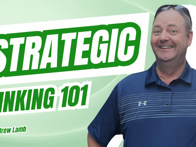 Why Strategic Thinking is Crucial for Business Leaders