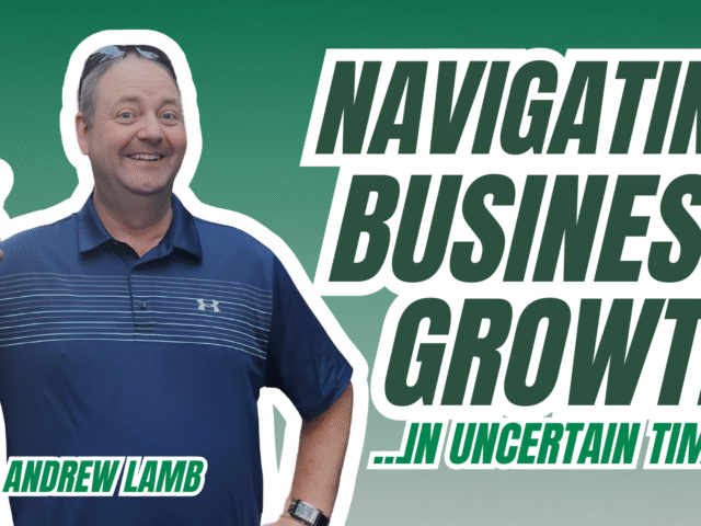 Navigating Business Growth in Uncertain Times
