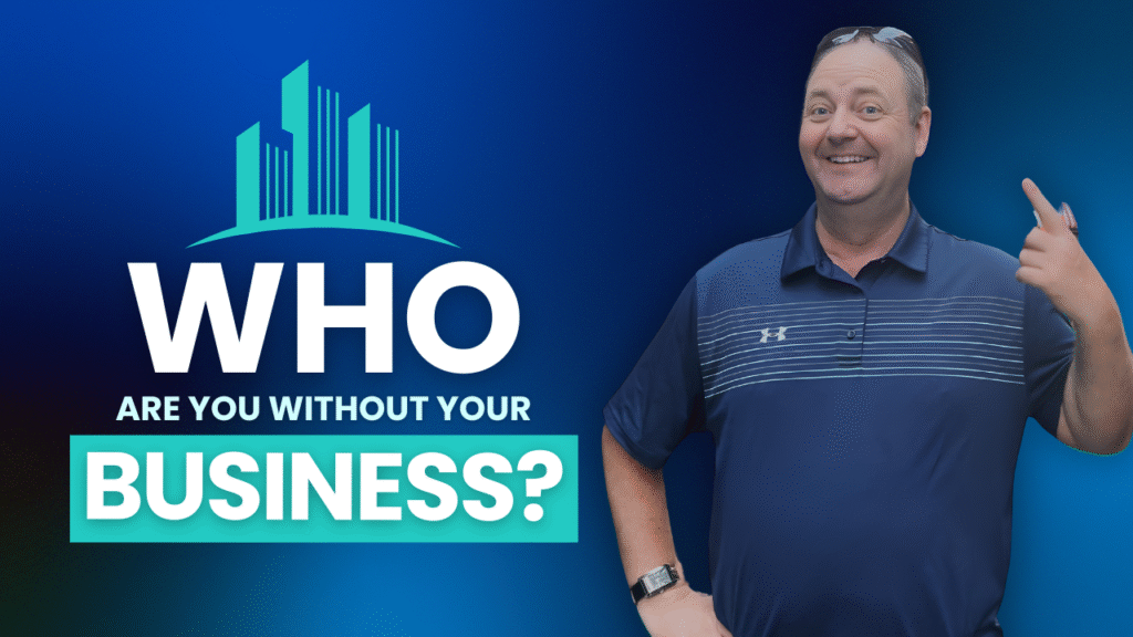 image with text: "who are you without your business"